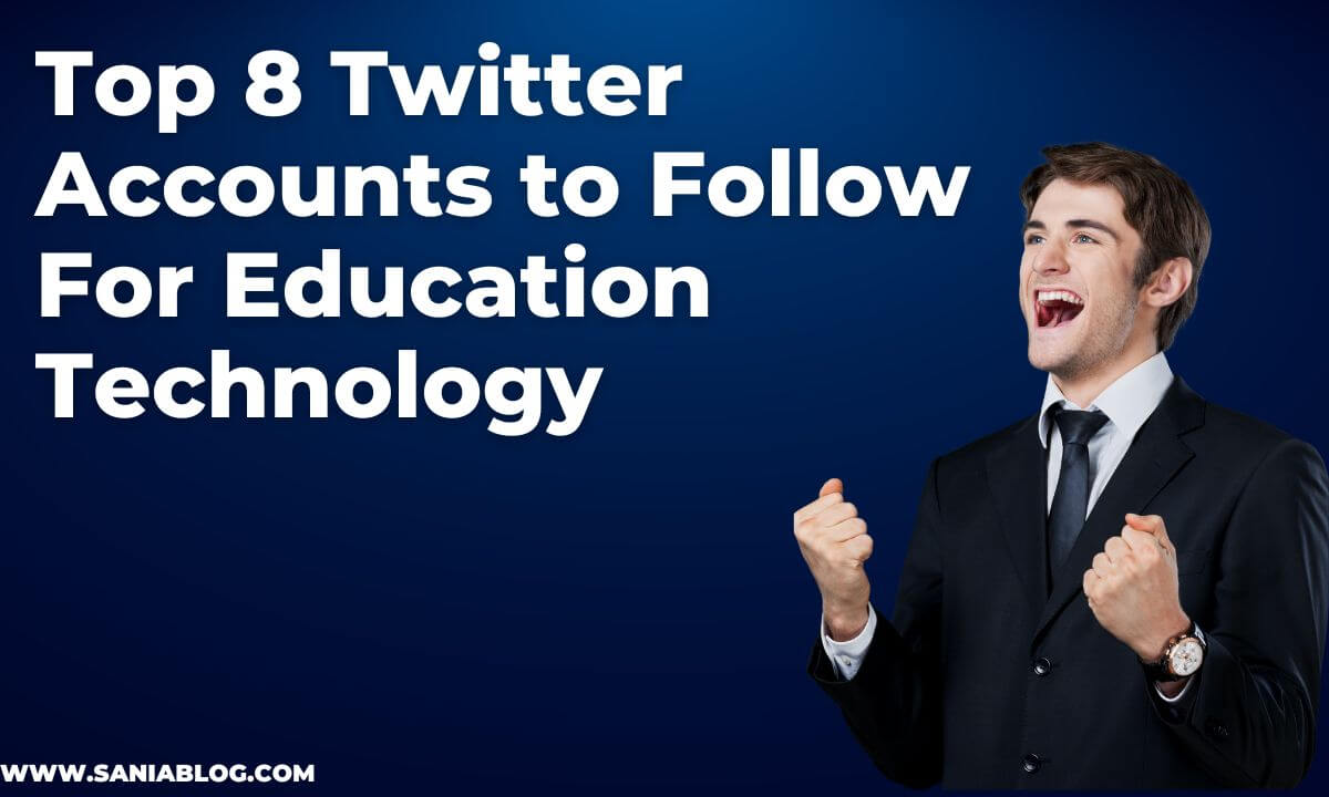 Top 8 Twitter Accounts to Follow For Education Technology