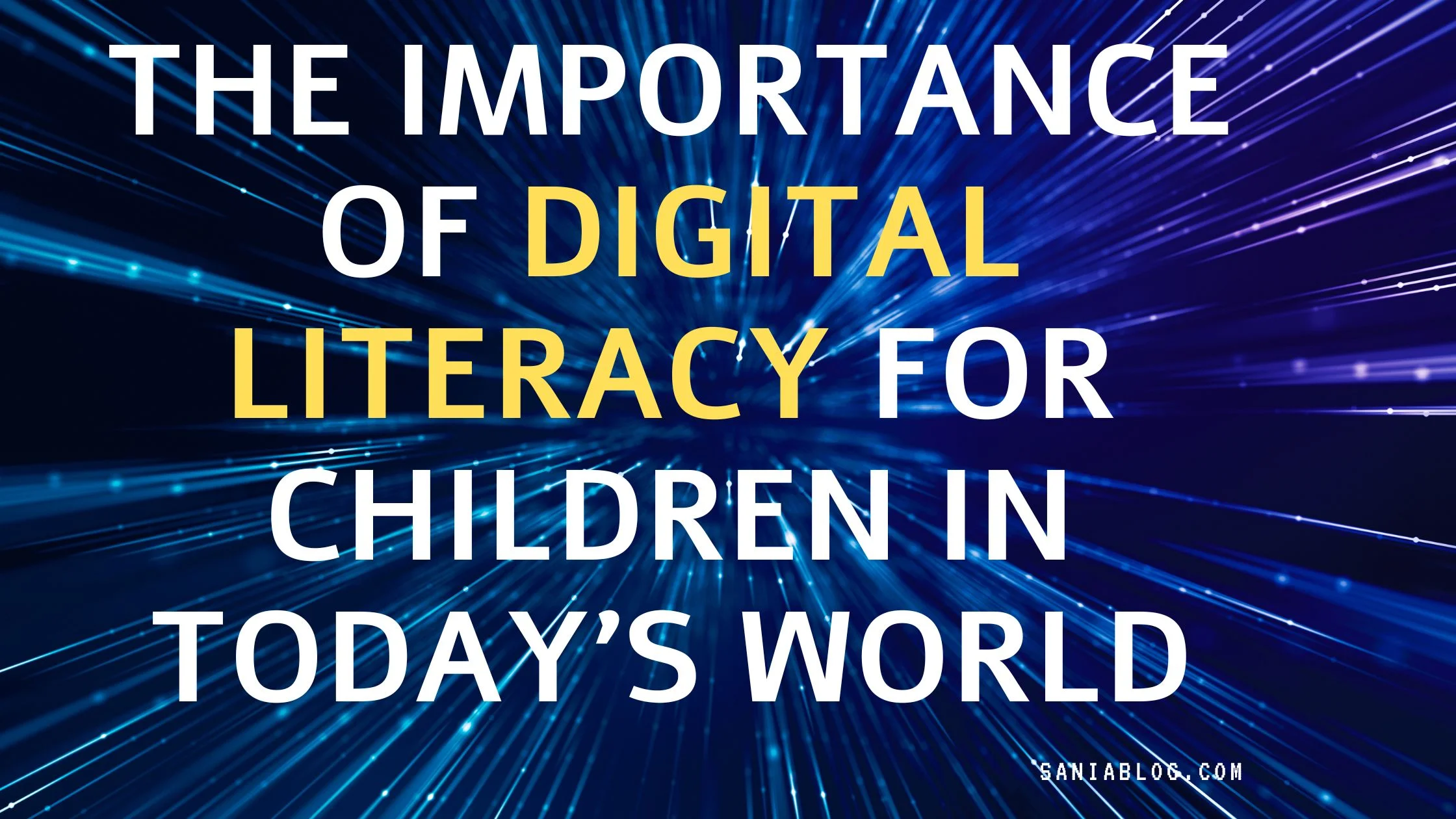 The Importance of Digital Literacy for Children in Today's World